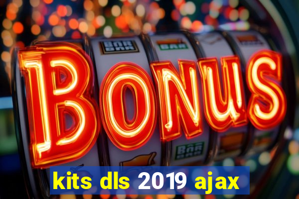 kits dls 2019 ajax